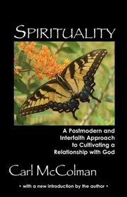 Spirituality: A Post-Modern and Interfaith Approach to Cultivating a Relationship with God