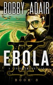 Ebola K: A Terrorism Thriller: Book 3: Ebola, Terrorism, and Hope (Volume 3)
