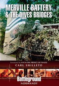 MERVILLE BATTERY AND THE DIVES BRIDGES (Battleground Normandy)