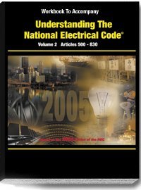 Workbook to Accompany Understanding the NEC, Based on the 2005 NEC - Volume 2