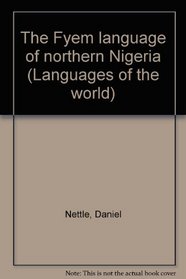 The Fyem language of northern Nigeria (Languages of the world)