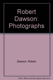 Robert Dawson: Photographs