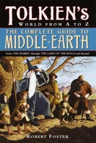 The Complete Guide to Middle-earth : Tolkien's World from A to Z