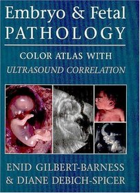 Embryo and Fetal Pathology : Color Atlas with Ultrasound Correlation