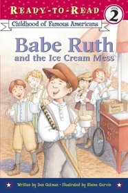 Babe Ruth and the Ice Cream Mess (Ready-to-read COFA)