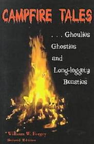 Ghoulies, Ghosties, and Long-leggety Beasties (Campfire Tales, Vol 2)