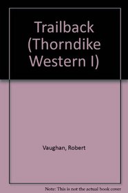 Trailback (Thorndike Press Large Print Western Series)