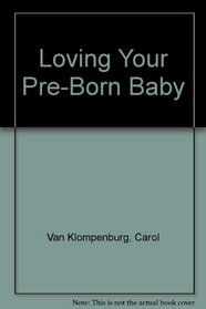 Loving Your Pre-Born Baby