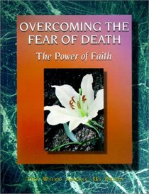 Overcoming the Fear of Death: The Power of Faith