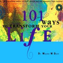 101 Ways to Transform Your Life