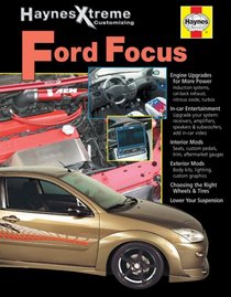 Haynes Repair Manual: Xtreme Customizing Ford Focus