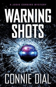 Warning Shots (Josie Corsino Mysteries) (Josie Corsino Mystery)