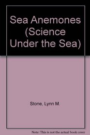 Sea Anemones: Science Under the Sea