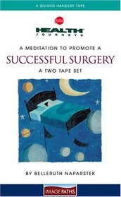 Health Journeys: A Meditation To Promote A Successful Surgery