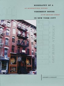 Biography of a Tenement House in New York City, revised                 edition: An Architectural History of 97 Orchard Street (Center Books)