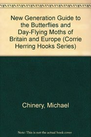 New Generation Guide to the Butterflies and Day-Flying Moths of Britain and Europe (Corrie Herring Hooks Series)