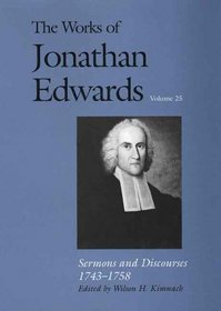 Sermons and Discourses, 1743-1758 (The Works of Jonathan Edwards Series, Volume 25)