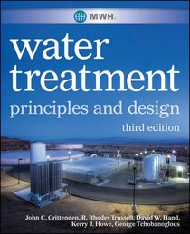 MWH's Water Treatment: Principles and Design