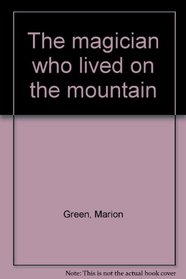 The magician who lived on the mountain