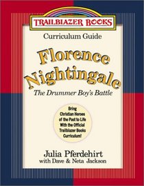 Florence Nightingale: Curriculum Guide : The Drummer Boy's Battle (Trailblazer Curriculum Guides, 8)