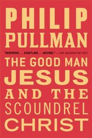 The Good Man Jesus and the Scoundrel Christ