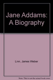 Jane Addams: A Biography.