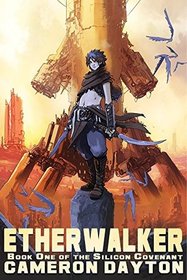 Etherwalker (The Silicon Covenant Book 1)