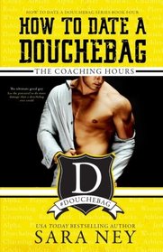 The Coaching Hours (How to Date a Douchebag)