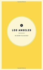 Wildsam Field Guides: Los Angeles