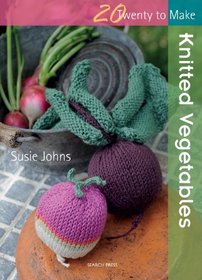 Knitted Vegetables (Twenty to Make)
