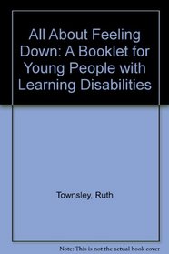 All About Feeling Down: A Booklet for Young People with Learning Disabilities
