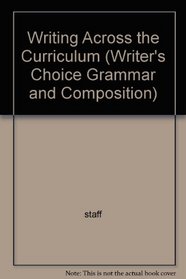 Writing Across the Curriculum (Writer's Choice Grammar and Composition)