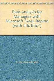 Data Analysis for Managers with Microsoft Excel, Rebind (with InfoTrac )