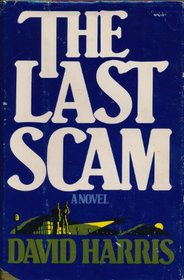 The Last Scam: A Novel