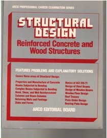 Structural design: Reinforced concrete and wood structures (Arco professional career examination series)