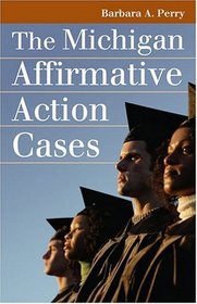 The Michigan Affirmative Action Cases (Landmark Law Cases & American Society)