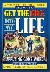 How To Get The Bible Into My Life Putting God's Word Into Action