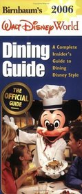 Birnbaum's Walt Disney World Dining Guide 2006 (Birnbaum's Walt Disney World Dining Guide)