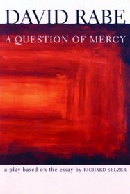 A Question of Mercy: A Play Based on the Essay by Richard Selzer (Rabe, David)