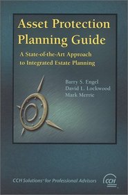 Asset Protection Planning Guide: A State-of-the-Art Approach to Integrated Estate Planning