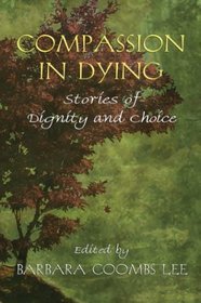 Compassion in Dying: Stories of Dignity and Choice