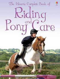 Complete Book of Riding & Pony Care (Usborne Reference)
