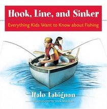 Hook, Line and Sinker: Everything Kids Want to Know About Fishing!