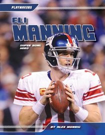 Eli Manning: Super Bowl Hero (Playmakers Set 3)