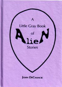 The Little Gray Book Of Alien Stories