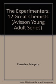 The Experimenters: 12 Great Chemists (Avisson Young Adult Series)