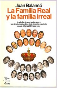 La familia real y la familia irreal (Serie Biografias y memorias) (Spanish Edition)