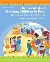 The Essentials of Teaching Children to Read: The Teacher Makes the Difference (2nd Edition)