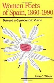 Women Poets of Spain, 1860-1990: Toward a Gynocentric Vision