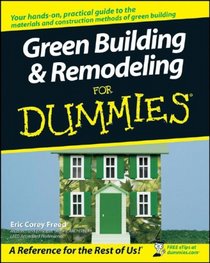 Green Building & Remodeling For Dummies (For Dummies (Home & Garden))